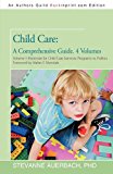 Child Care: A Comprehensive Guide Rationale for Child Care Services Programs vs Politics 2011 9781450231947 Front Cover