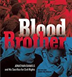 Blood Brother Jonathan Daniels and His Sacrifice for Civil Rights  9781629790947 Front Cover