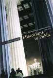 Historians in Public The Practice of American History, 1890-1970