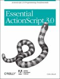 Essential ActionScript 3. 0 ActionScript 3. 0 Programming Fundamentals 2007 9780596526948 Front Cover