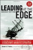 Leading at the Edge Leadership Lessons from the Extraordinary Saga of Shackleton's Antarctic Expedition cover art