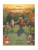 Grandmother Spider Brings the Sun A Cherokee Story  9780873586948 Front Cover