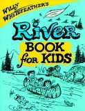 Willy Whitefeather's River Book for Kids 1996 9780943173948 Front Cover