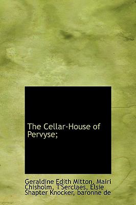 Cellar-House of Pervyse; 2009 9781117128948 Front Cover