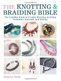 Knotting and Braiding Bible  9781446303948 Front Cover