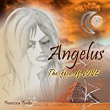 Angelus The Face of Love 2011 9781456782948 Front Cover