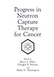 Progress in Neutron Capture Therapy for Cancer 2012 9781461364948 Front Cover