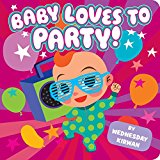Baby Loves to Party! 2015 9781481429948 Front Cover