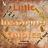 Little Inspiring Quotes 2013 9781492731948 Front Cover