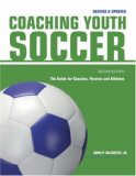 Coaching Youth Soccer The Guide for Coaches, Parents and Athletes 2nd 2007 Revised  9781558707948 Front Cover