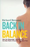 Back in Balance Use the Alexander Technique to Combat Neck, Shoulder and Back Pain 2013 9781780285948 Front Cover