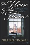 The House By the Thames: And the People Who Lived There  9781844130948 Front Cover