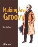 Making Java Groovy 2013 9781935182948 Front Cover
