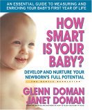 How Smart Is Your Baby? Develop and Nurture Your Newborn's Full Potential  9780757001949 Front Cover