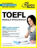 TOEFL Reading and Writing Workout The Essential Practice You Need for the TOEFL Scores You Want 2014 9780804125949 Front Cover