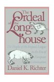 Ordeal of the Longhouse The Peoples of the Iroquois League in the Era of European Colonization
