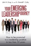 Your Emerging Leadership Journey How to be promoted to a leadership position in 5 to 10 Years 2009 9781440171949 Front Cover