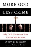 More God, Less Crime Why Faith Matters and How It Could Matter More  9781599473949 Front Cover