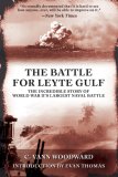 Battle for Leyte Gulf The Incredible Story of World War II's Largest Naval Battle cover art