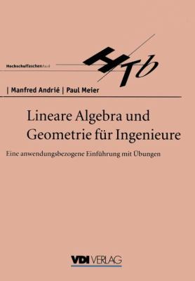 Lineare Algebra und Geometrie Fï¿½r Ingenieure Eine Anwendungsbezogene Einfï¿½hrung Mit ï¿½bungen 3rd 1996 9783540622949 Front Cover