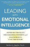 Leading with Emotional Intelligence: Hands-On Strategies for Building Confident and Collaborative Star Performers  cover art