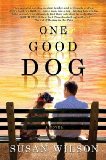 One Good Dog A Novel  9780312662950 Front Cover