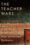 Teacher Wars A History of America&#39;s Most Embattled Profession
