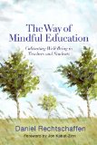 Way of Mindful Education Cultivating Well-Being in Teachers and Students cover art