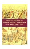 Revolutions and the Revolutionary Tradition In the West 1560-1991 cover art