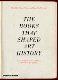 Books That Shaped Art History From Gombrich and Greenberg to Alpers and Krauss