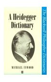 Heidegger Dictionary 1999 9780631190950 Front Cover