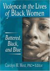 Violence in the Lives of Black Women Battered, Black, and Blue cover art