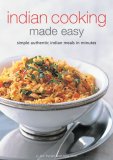 Indian Cooking Made Easy Simple Authentic Indian Meals in Minutes 2007 9780794604950 Front Cover