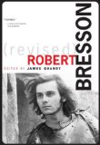 Robert Bresson (Revised), Revised and Expanded Edition 2nd 2012 Revised  9780968296950 Front Cover
