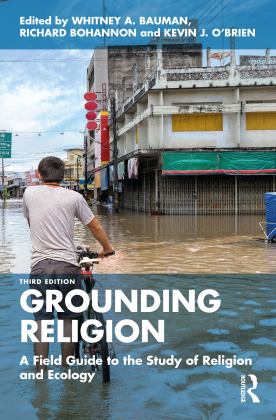 Grounding Religion A Field Guide to the Study of Religion and Ecology 3rd 9781032194950 Front Cover