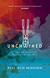 Unchained If Jesus Has Set Us Free, Why Don't We Feel Free?  9781434709950 Front Cover