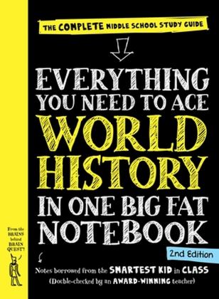Everything You Need to Ace World History in One Big Fat Notebook, 2nd Edition 2nd 9781523515950 Front Cover