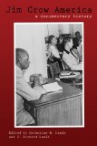 Jim Crow America A Documentary History  9781557288950 Front Cover