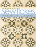 Sewflakes Papercut-Applique Quilts 2008 9781571204950 Front Cover