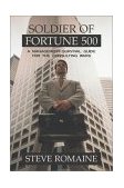 Soldier of Fortune 500 A Management Survival Guide for the Consulting Wars 2002 9781573929950 Front Cover