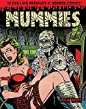 Mummies!: Classic Monsters of Pre-Code Horror Comics  9781631409950 Front Cover