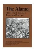 Alamo: Flashpoint Between Texas and Mexi 1970 9781878668950 Front Cover