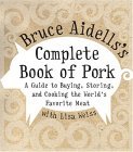 Bruce Aidells's Complete Book of Pork 2004 9780060508951 Front Cover