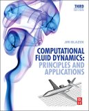 Computational Fluid Dynamics Principles and Applications 3rd 9780080999951 Front Cover