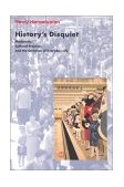 History's Disquiet Modernity, Cultural Practice, and the Question of Everyday Life 2nd 9780231117951 Front Cover