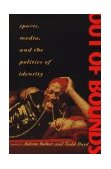 Out of Bounds Sports, Media and the Politics of Identity 1997 9780253210951 Front Cover