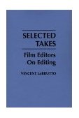 Selected Takes Film Editors on Editing cover art