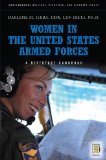 Women in the United States Armed Forces A Guide to the Issues  9780313374951 Front Cover
