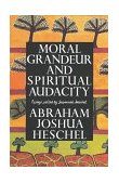 Moral Grandeur and Spiritual Audacity Essays