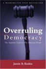 Overruling Democracy The Supreme Court Versus the American People cover art
